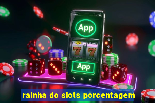 rainha do slots porcentagem